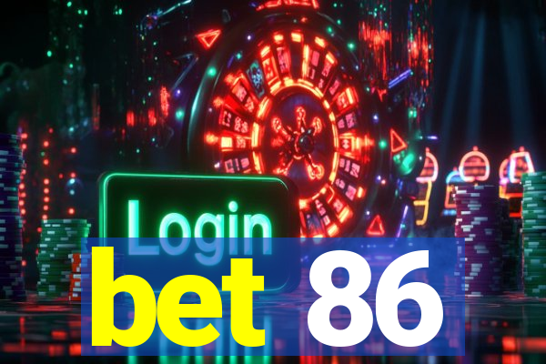 bet 86